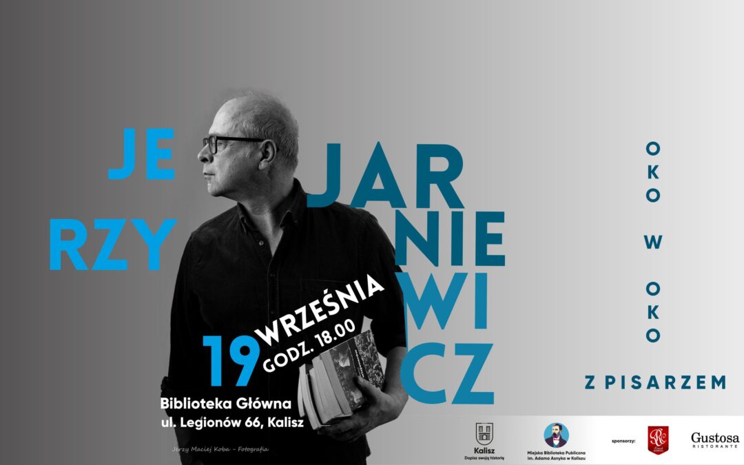 ZAPROSZENIE. Oko w oko z pisarzem Jerzym Jarniewiczem
